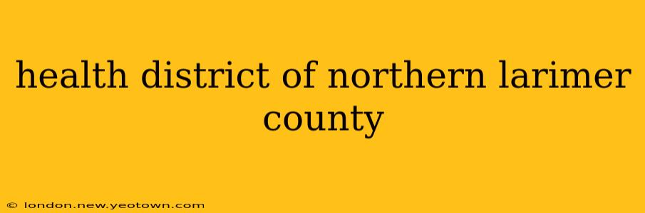 health district of northern larimer county