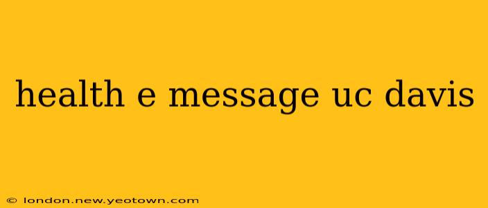 health e message uc davis