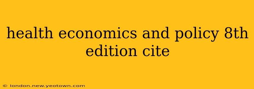 health economics and policy 8th edition cite