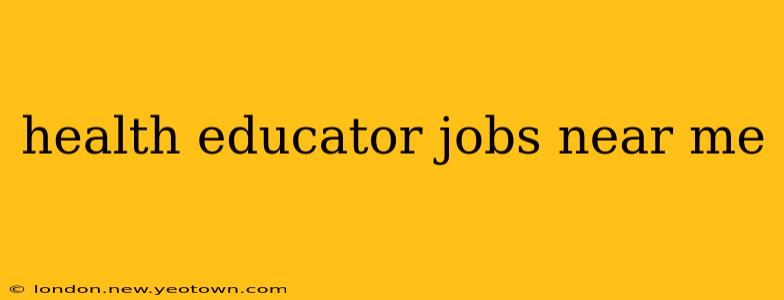 health educator jobs near me