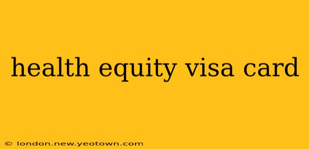health equity visa card