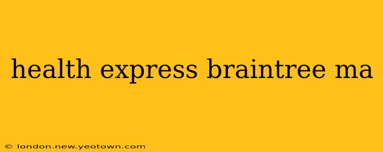 health express braintree ma