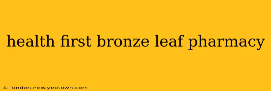 health first bronze leaf pharmacy