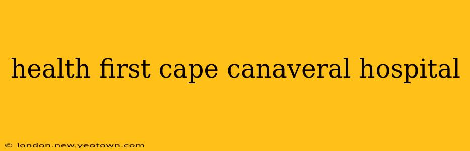 health first cape canaveral hospital