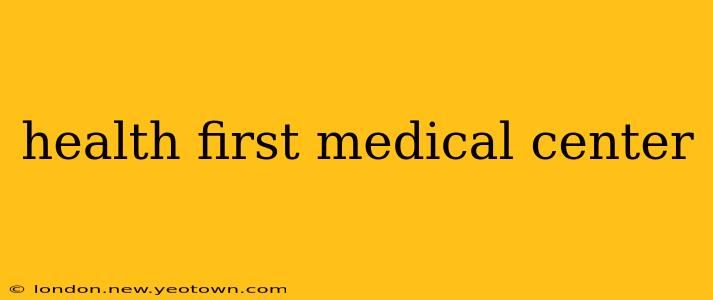 health first medical center