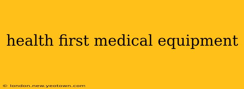health first medical equipment
