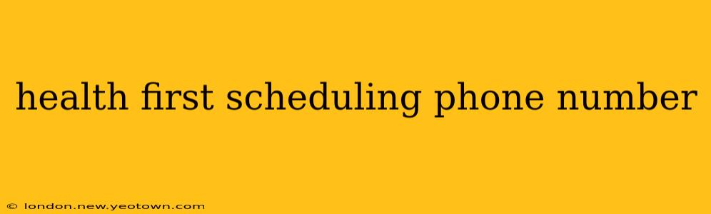 health first scheduling phone number