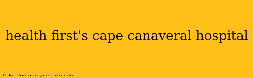 health first's cape canaveral hospital