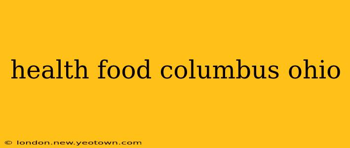 health food columbus ohio