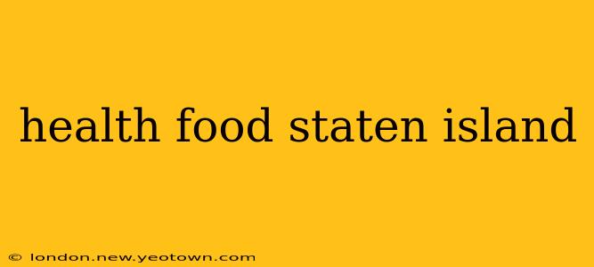 health food staten island
