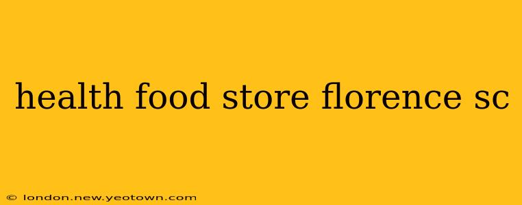 health food store florence sc