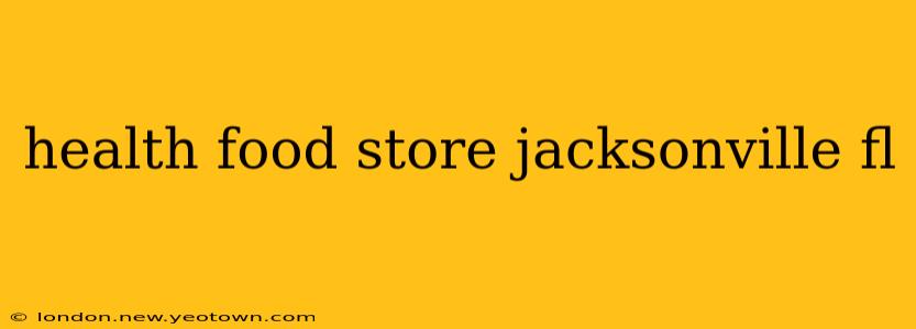 health food store jacksonville fl