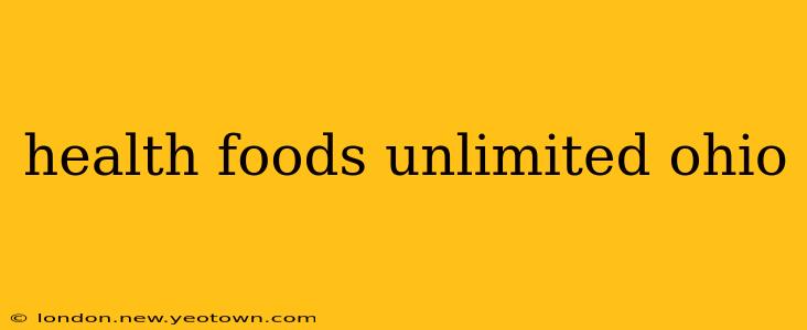 health foods unlimited ohio
