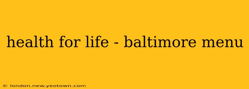 health for life - baltimore menu