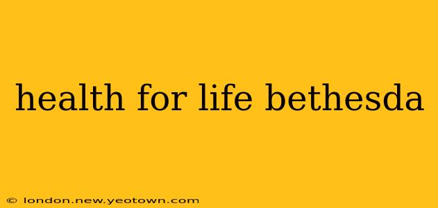 health for life bethesda