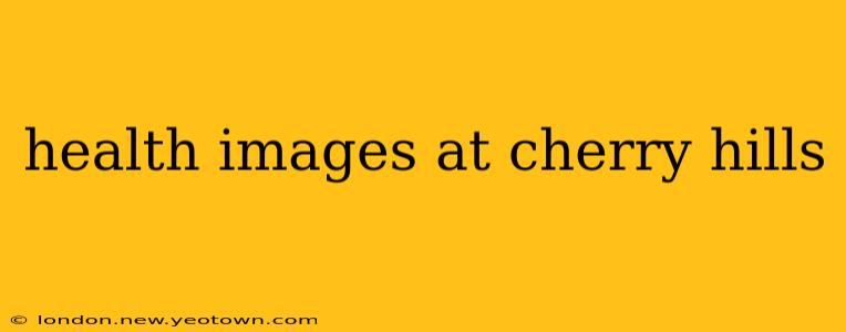 health images at cherry hills