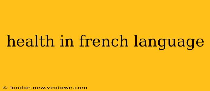 health in french language