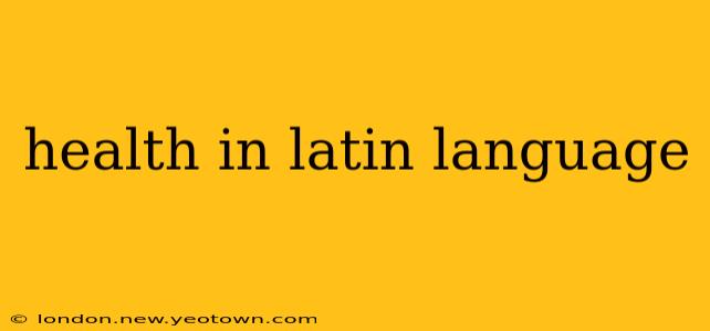 health in latin language