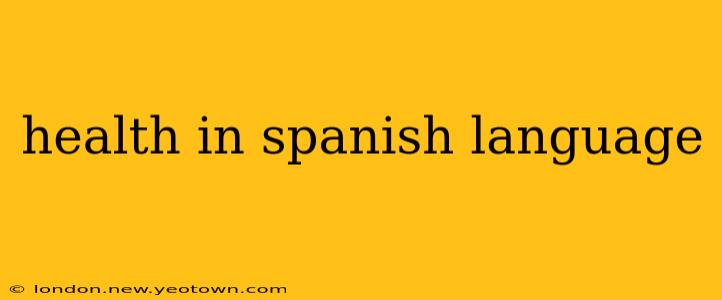 health in spanish language