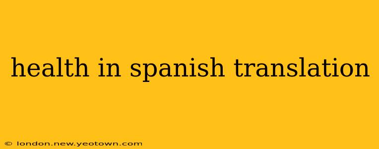 health in spanish translation