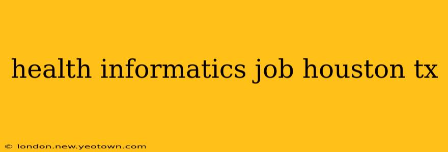 health informatics job houston tx