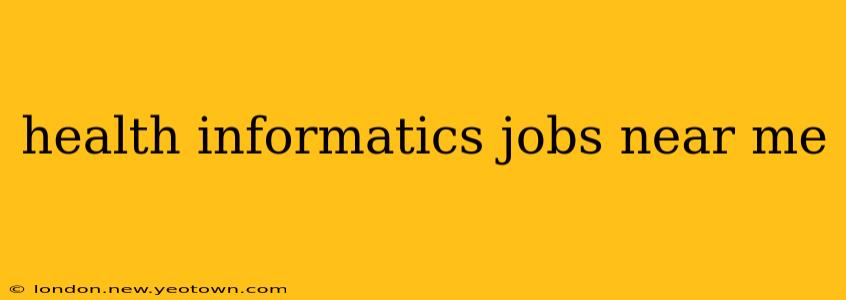health informatics jobs near me
