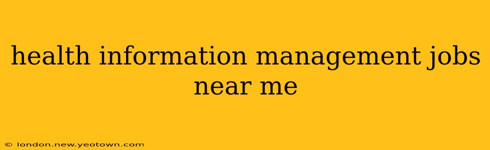health information management jobs near me