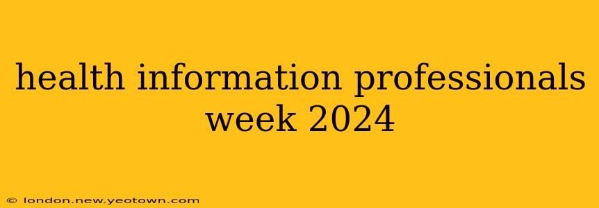 health information professionals week 2024