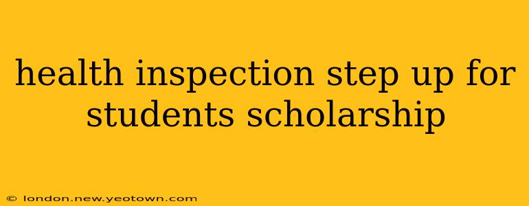health inspection step up for students scholarship