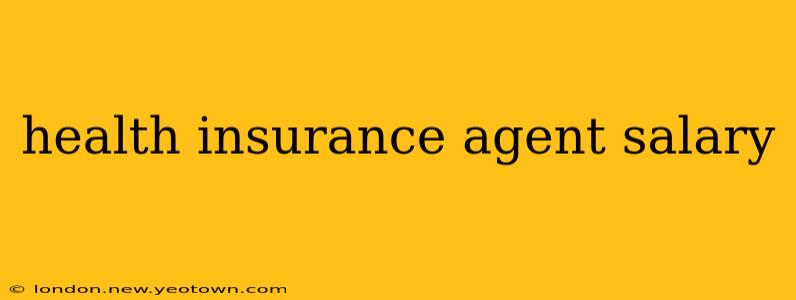 health insurance agent salary
