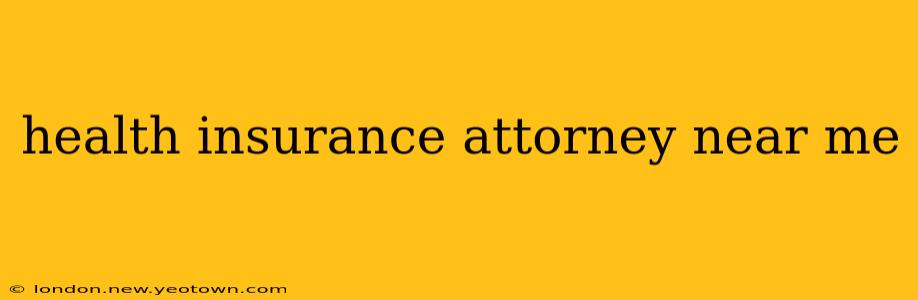 health insurance attorney near me