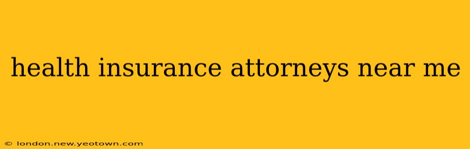 health insurance attorneys near me