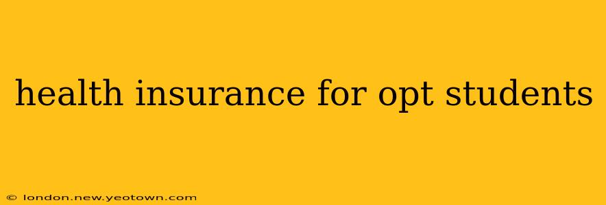health insurance for opt students