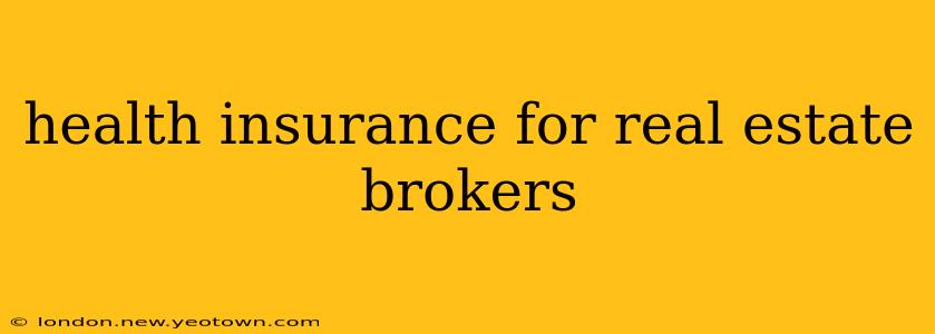health insurance for real estate brokers