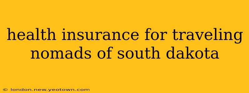 health insurance for traveling nomads of south dakota