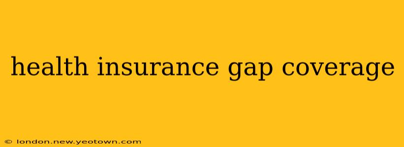 health insurance gap coverage