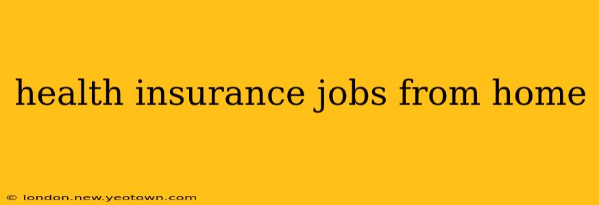 health insurance jobs from home