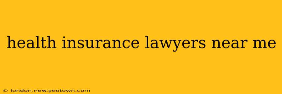 health insurance lawyers near me