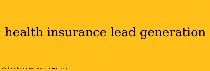 health insurance lead generation