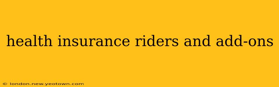 health insurance riders and add-ons