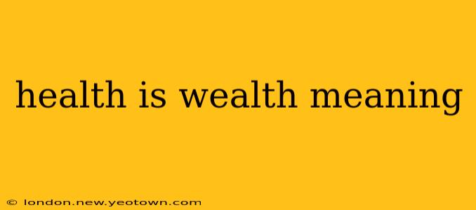 health is wealth meaning