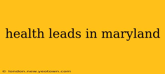 health leads in maryland