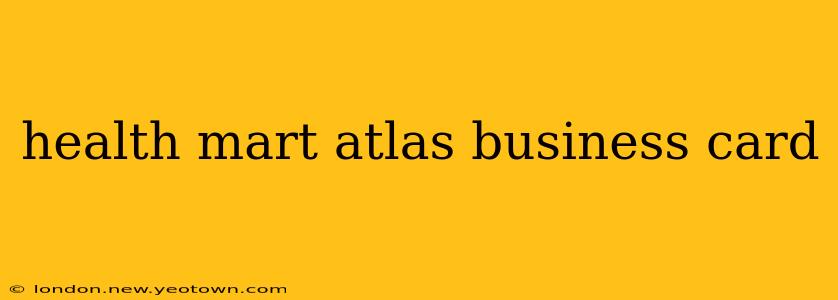 health mart atlas business card