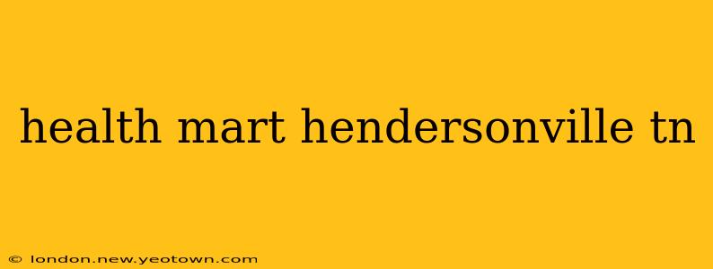 health mart hendersonville tn