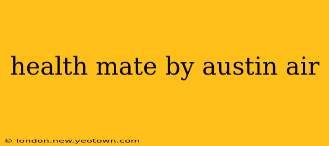 health mate by austin air