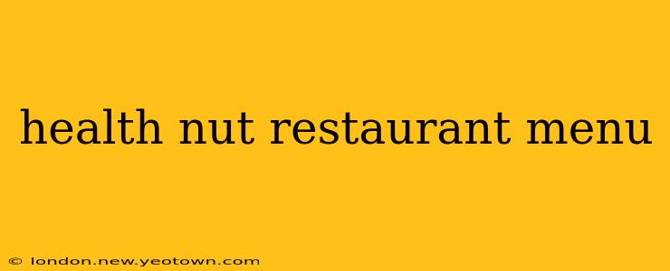 health nut restaurant menu