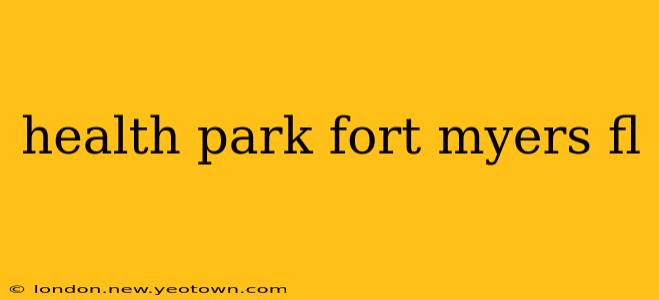health park fort myers fl