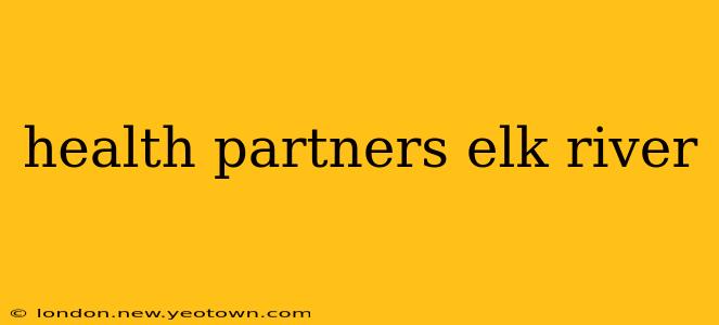 health partners elk river