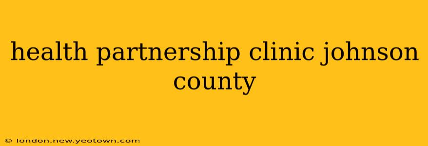 health partnership clinic johnson county