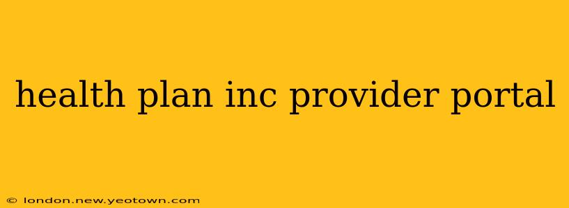health plan inc provider portal